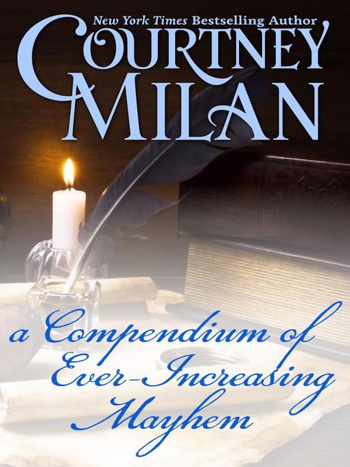 Title details for A Compendium of Ever-Increasing Mayhem by Courtney Milan - Available